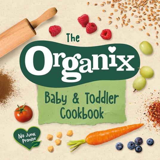 The Organix Baby and Toddler Cookbook