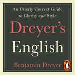 Dreyer’s English: An Utterly Correct Guide to Clarity and Style