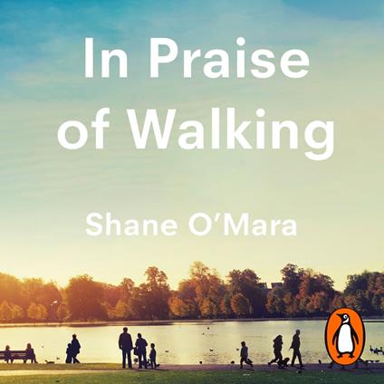 In Praise of Walking