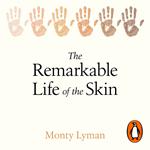 The Remarkable Life of the Skin