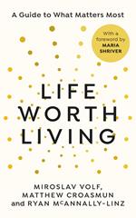 Life Worth Living