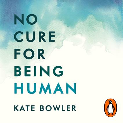 No Cure for Being Human