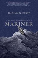 Mariner: A Voyage with Samuel Taylor Coleridge