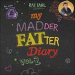 My Madder Fatter Diary