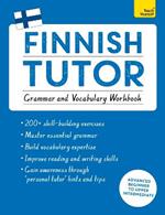 Finnish Tutor: Grammar and Vocabulary Workbook (Learn Finnish with Teach Yourself): Advanced beginner to upper intermediate course