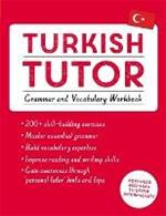 Turkish Tutor: Grammar and Vocabulary Workbook (Learn Turkish with Teach Yourself): Advanced beginner to upper intermediate course