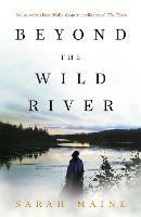 Beyond the Wild River: A gorgeous and evocative historical novel