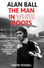 Alan Ball: The Man in White Boots