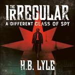 The Irregular: A Different Class of Spy