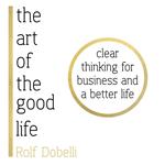 The Art of the Good Life