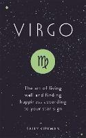 Virgo: The Art of Living Well and Finding Happiness According to Your Star Sign