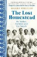 The Lost Homestead: My Mother, Partition and the Punjab