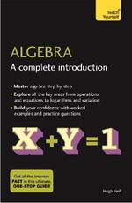 Algebra: A Complete Introduction: The Easy Way to Learn Algebra