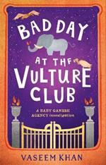 Bad Day at the Vulture Club: Baby Ganesh Agency Book 5