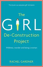 The Girl De-Construction Project