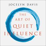 The Art of Quiet Influence