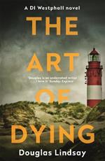 The Art of Dying: An eerie Scottish murder mystery (DI Westphall 3)