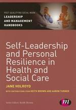 Self-Leadership and Personal Resilience in Health and Social Care