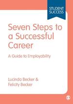 Seven Steps to a Successful Career: A Guide to Employability