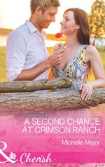 A Second Chance At Crimson Ranch (Mills & Boon Cherish)