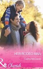 Her Rodeo Man (Reckless, Arizona, Book 2) (Mills & Boon Cherish)