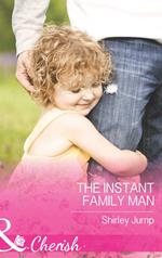 The Instant Family Man (The Barlow Brothers, Book 2) (Mills & Boon Cherish)