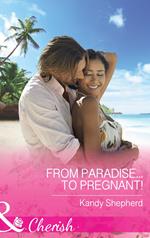 From Paradise...to Pregnant! (Mills & Boon Cherish)