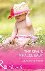 The SEAL's Miracle Baby (Cowboy SEALs, Book 1) (Mills & Boon Cherish)