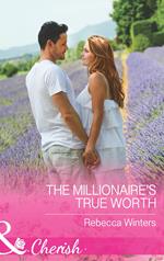 The Millionaire's True Worth (Greek Billionaires, Book 0) (Mills & Boon Cherish)