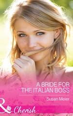 A Bride For The Italian Boss (The Vineyards of Calanetti, Book 1) (Mills & Boon Cherish)