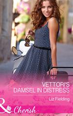 Vettori's Damsel In Distress (Mills & Boon Cherish)