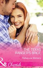 The Texas Ranger's Bride (Lone Star Lawmen, Book 1) (Mills & Boon Cherish)