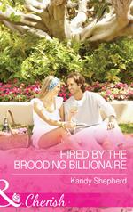 Hired by the Brooding Billionaire (Mills & Boon Cherish)