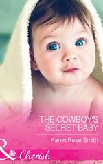 The Cowboy's Secret Baby (The Mommy Club, Book 3) (Mills & Boon Cherish)