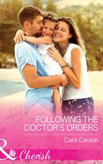 Following the Doctor's Orders (Texas Rescue, Book 3) (Mills & Boon Cherish)