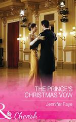 The Prince's Christmas Vow (Twin Princes of Mirraccino, Book 2) (Mills & Boon Cherish)