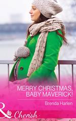 Merry Christmas, Baby Maverick! (Montana Mavericks: What Happened at the Weddi, Book 6) (Mills & Boon Cherish)