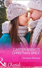 Carter Bravo's Christmas Bride (The Bravos of Justice Creek, Book 3) (Mills & Boon Cherish)