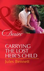 Carrying The Lost Heir's Child (The Barrington Trilogy, Book 3) (Mills & Boon Desire)