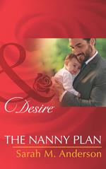 The Nanny Plan (Billionaires and Babies, Book 57) (Mills & Boon Desire)