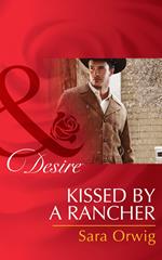 Kissed by a Rancher (Lone Star Legends, Book 4) (Mills & Boon Desire)