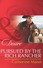 Pursued By The Rich Rancher (Diamonds in the Rough, Book 2) (Mills & Boon Desire)