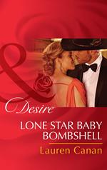 Lone Star Baby Bombshell (Mills & Boon Desire)