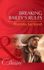 Breaking Bailey's Rules (The Westmorelands, Book 29) (Mills & Boon Desire)