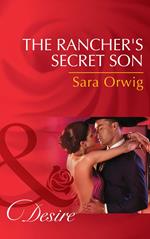 The Rancher's Secret Son (Lone Star Legends, Book 5) (Mills & Boon Desire)