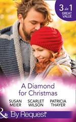 A Diamond For Christmas: Kisses on Her Christmas List / Her Christmas Eve Diamond / Single Dad's Holiday Wedding (Mills & Boon By Request)