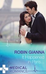 It Happened In Paris… (A Valentine to Remember, Book 2) (Mills & Boon Medical)