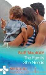 The Family She Needs (Mills & Boon Medical)