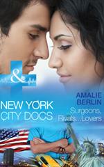 Surgeons, Rivals…Lovers (New York City Docs, Book 2) (Mills & Boon Medical)