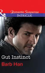 Gut Instinct (The Campbells of Creek Bend, Book 2) (Mills & Boon Intrigue)